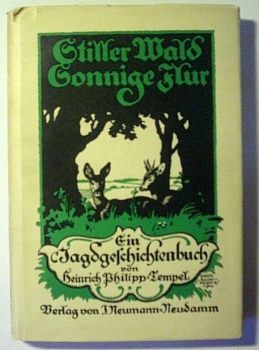 Stiller Wald Sonnige Flur - Ein Jagdgeschichtenbuch von Heinrich Philipp Tempel (1935)